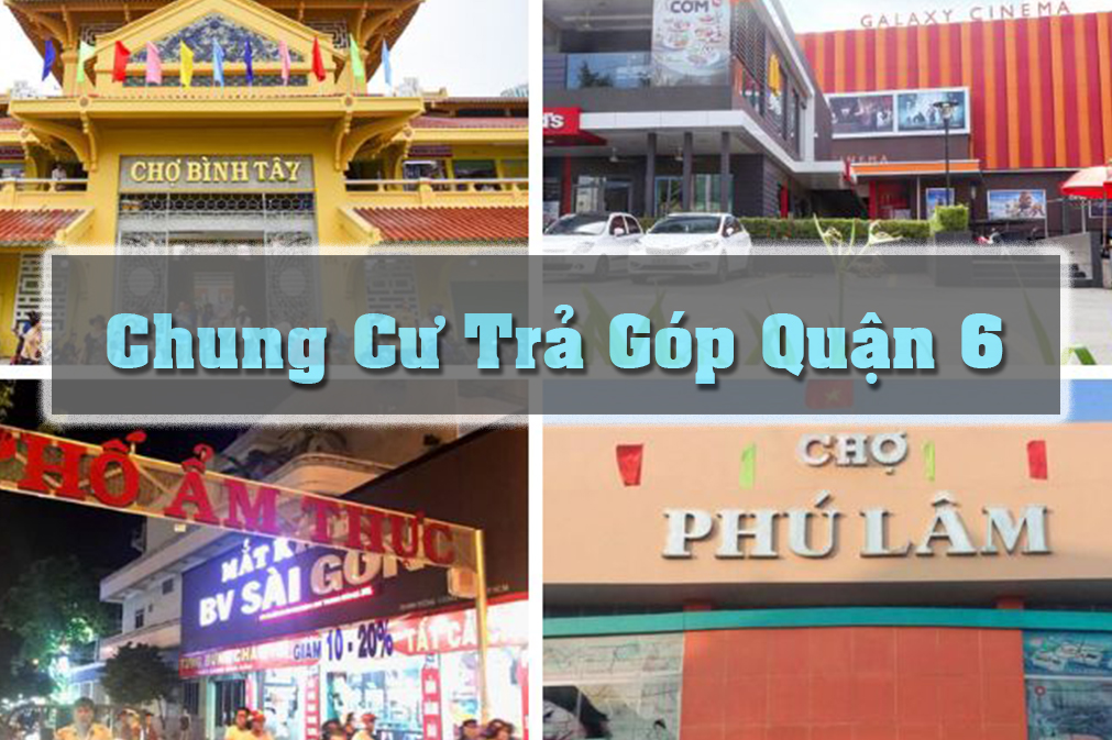 Cách mua chung cư trả góp quận 6: Thực hiện và những lời khuyên